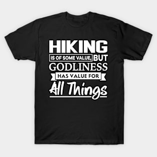 Hiking is of some value Bible Verse T-Shirt